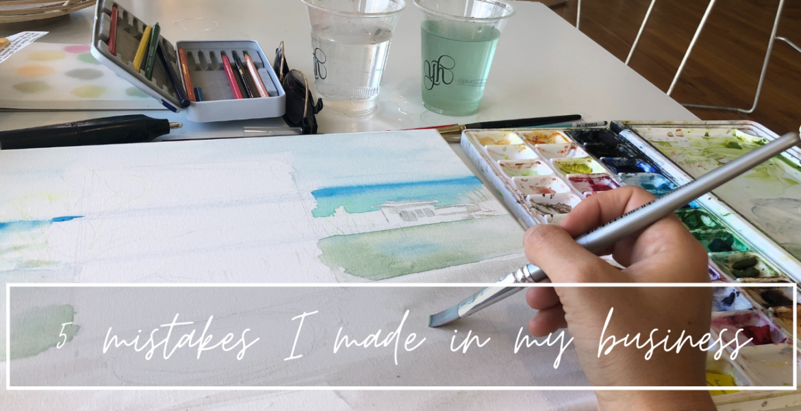 5 mistakes I made in my business